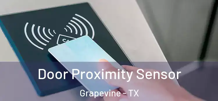 Door Proximity Sensor Grapevine - TX