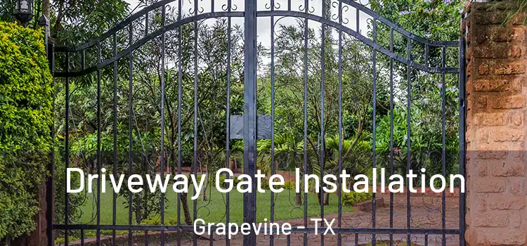 Driveway Gate Installation Grapevine - TX