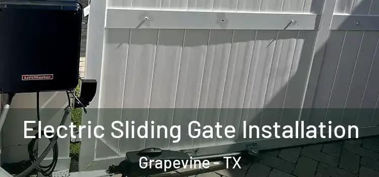 Electric Sliding Gate Installation Grapevine - TX