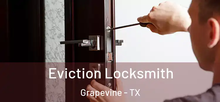 Eviction Locksmith Grapevine - TX