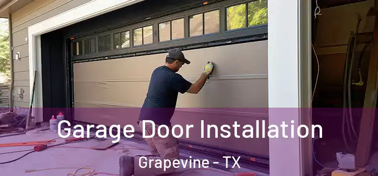  Garage Door Installation Grapevine - TX