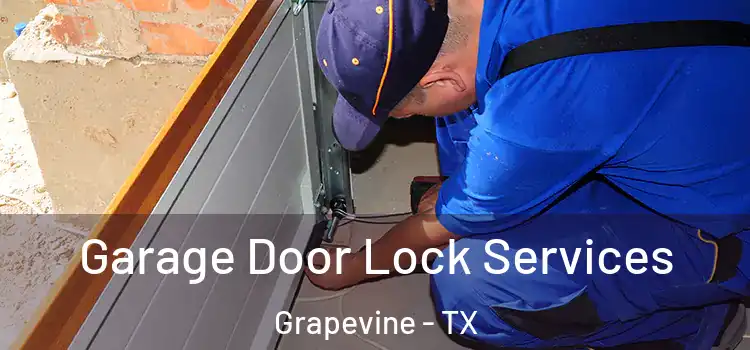 Garage Door Lock Services Grapevine - TX