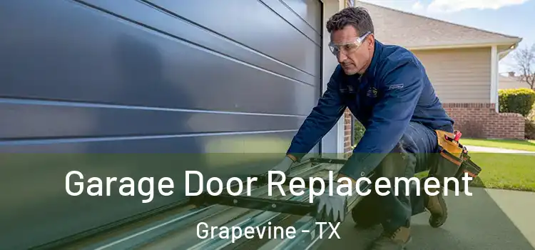  Garage Door Replacement Grapevine - TX