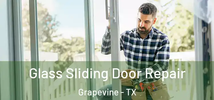 Glass Sliding Door Repair Grapevine - TX