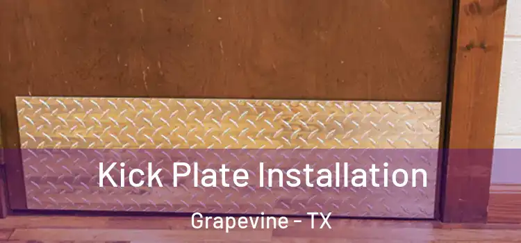 Kick Plate Installation Grapevine - TX