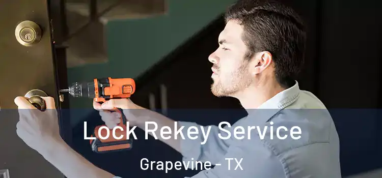 Lock Rekey Service Grapevine - TX