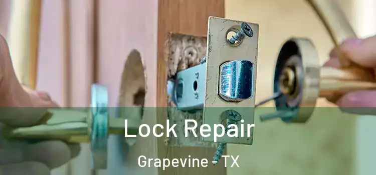 Lock Repair Grapevine - TX