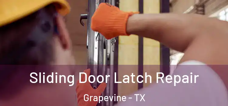 Sliding Door Latch Repair Grapevine - TX
